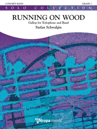 Stefan Schwalgin, Running on Wood Concert Band/Harmonie and Xylophone Partitur + Stimmen