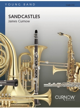 James Curnow, Sandcastles Concert Band/Harmonie Partitur + Stimmen