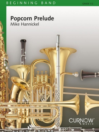 Mike Hannickel, Popcorn Prelude Concert Band/Harmonie Partitur