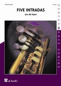 Jan de Haan Five Intradas Concert Band/Harmonie Partitur + Stimmen