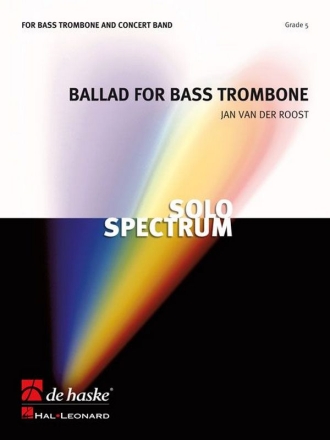 Jan Van der Roost Ballad for Bass Trombone Bass Trombone and Concert Band/Harmonie Partitur + Stimmen