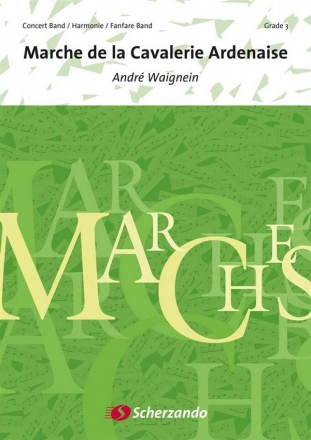 Andr Waignein, Marche de la Cavalerie Ardenaise Concert Band/Harmonie/Fanfare Partitur