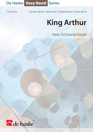 Kees Schoonenbeek King Arthur Concert Band/Harmonie/Fanfare/Brass Band Partitur