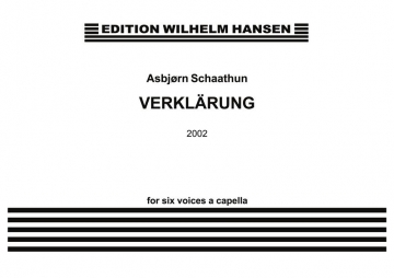 Asbjrn Schaathun, Verklrung (2002) 6-Part Chorus a Cappella Chorpartitur