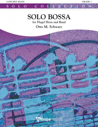 Otto M. Schwarz, Solo Bossa Concert Band/Harmonie and Flugelhorn Partitur