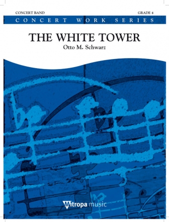 Otto M. Schwarz, The White Tower Concert Band/Harmonie Partitur