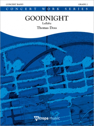 Thomas Doss, Goodnight Concert Band/Harmonie Partitur + Stimmen