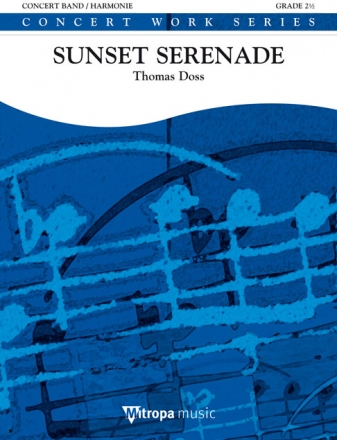 Thomas Doss, Sunset Serenade Concert Band/Harmonie Partitur + Stimmen