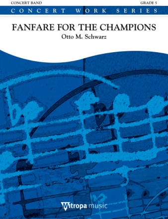 Otto M. Schwarz, Fanfare for the Champions Concert Band/Harmonie Partitur