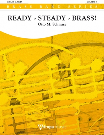 Otto M. Schwarz, Ready - Steady - Brass! Brass Band Partitur + Stimmen