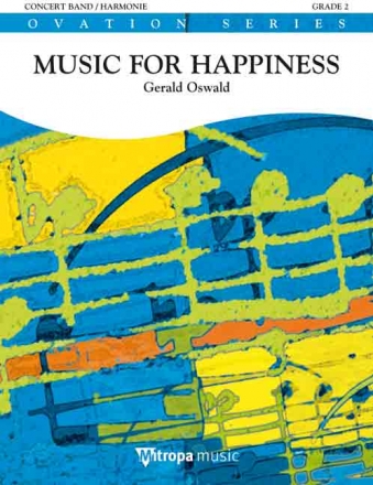 Gerald Oswald, Music for Happiness Concert Band/Harmonie Partitur + Stimmen