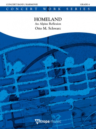 Otto M. Schwarz, Homeland Concert Band/Harmonie Partitur + Stimmen