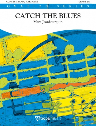 Marc Jeanbourquin, Catch the Blues Concert Band/Harmonie Partitur + Stimmen