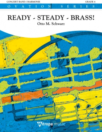 Otto M. Schwarz, Ready - Steady - Brass! Concert Band/Harmonie Partitur