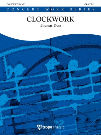 Thomas Doss, Clockwork Concert Band/Harmonie Partitur