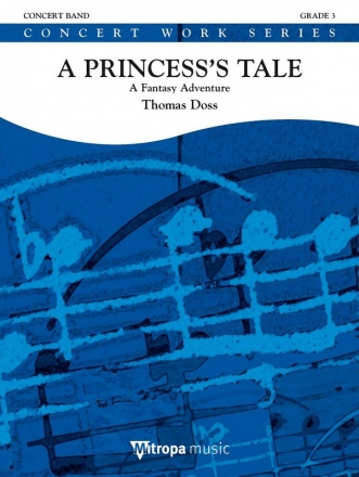 Thomas Doss, A Princess's Tale Concert Band/Harmonie Partitur + Stimmen