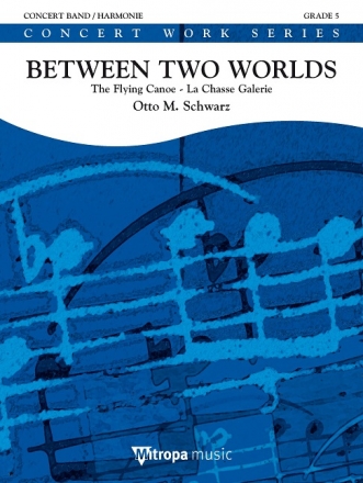 Otto M. Schwarz, Between Two Worlds Concert Band/Harmonie Partitur