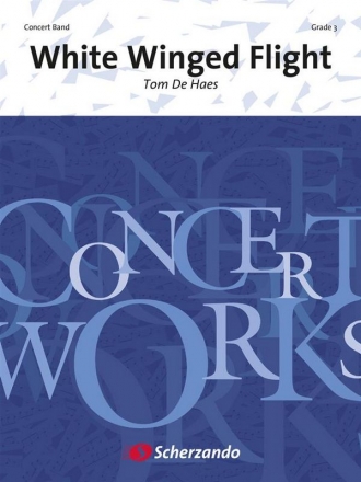 Tom De Haes, White Winged Flight Concert Band/Harmonie Partitur + Stimmen