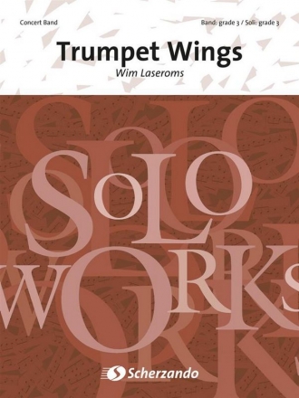 Wim Laseroms, Trumpet Wings Concert Band/Harmonie and 3 Trumpets Partitur