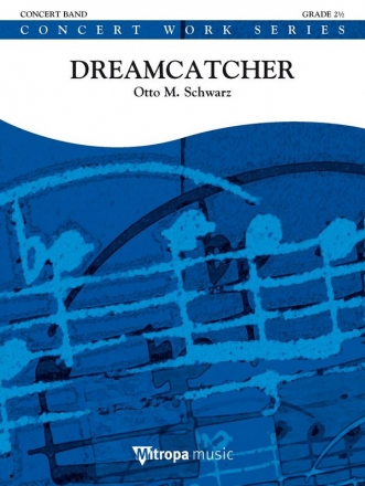 Otto M. Schwarz, Dreamcatcher Concert Band/Harmonie Partitur + Stimmen