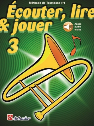 couter, lire & jouer 3 Trombone (+Online Audio) pour trombone  Cl de Fa