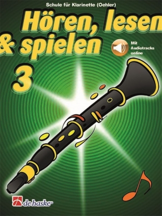 Hren, lesen & spielen Band 3 (+Online Audio) fr Klarinette (Oehler)