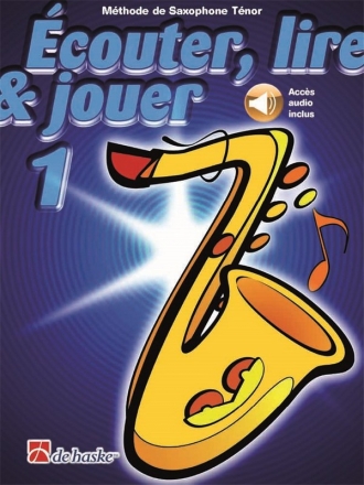 couter, lire & jouer  Vol.1  (+Online Audio) pour tnor saxophone (fr)