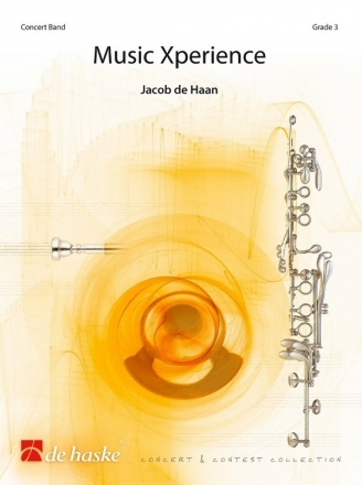 Jacob de Haan, Music Xperience Concert Band/Harmonie Partitur + Stimmen