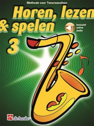 Horen, lezen & spelen 3 tenorsaxofoon Tenor Saxophone Book & Audio-Online