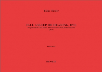 Fabio Nieder, Fall Asleep, Or Hearing, Dye Choir and Various Instruments Partitur