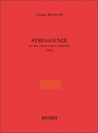 Giorgio Battistelli, Struggenze 2 Violins, Viola and Cello Partitur + Stimmen