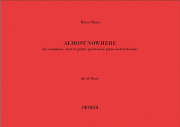 Marco Momi, Almost nowhere Saxophone, Electric Guitar, Piano, Percussion and Electronics Set+Audio-Online