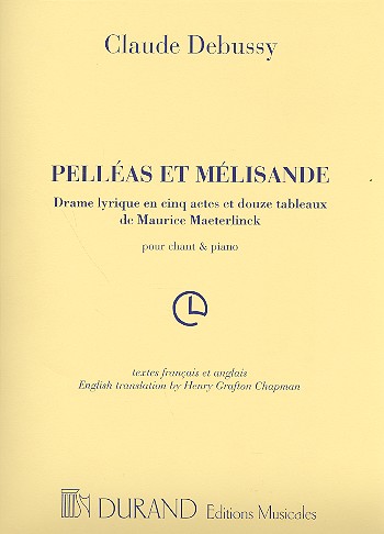 Pelleas et Melisande pour chant et piano (fr/en) Drame lyrique en 5 actes et 12 tableaux