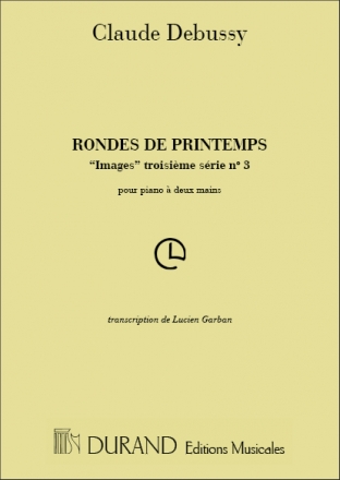 Claude Debussy, Rondes De Printemps ( Images 3 Serie N 3) Piano ( Klavier Partitur