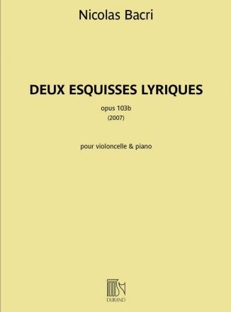 Nicolas Bacri, Deux Esquisses Lyriques opus 103 Cello und Klavier Buch