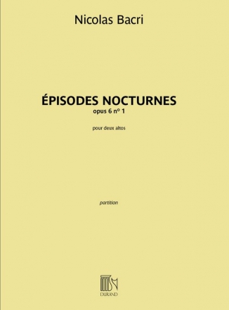 Nicolas Bacri, pisodes Nocturnes opus 6 n 1 2 Violas Buch + Einzelstimme