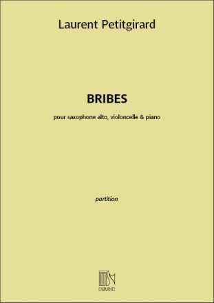 Laurent Petitgirard, Bribes Saxophone, Cello and Piano Buch + Einzelstimme