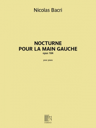 Nicolas Bacri, Nocturne pour la main gauche, opus 104 Klavier Buch