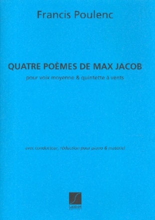 4 Pomes de Max Jacob fr Gesang (mittel), Flte, Oboe, Klarinette, Fagott und Trompete Partitur, Klavierauszug und Stimmen