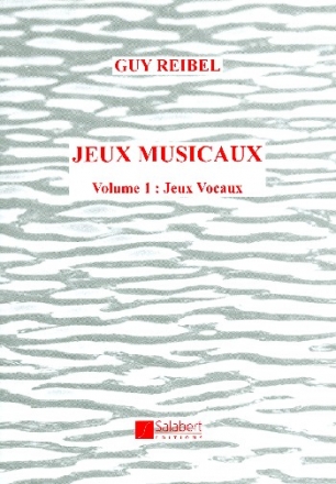 Jeux musicaux vol.1 pour voix et Jeux vocaux