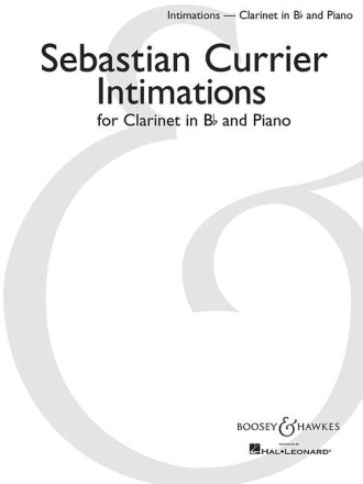 Currier, Sebastian: Intimations fr Klarinette in B und Klavier