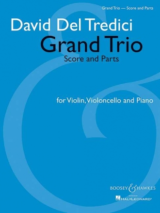 Del Tredici, David: Grand Trio fr Geige, Violoncello und Klavier Partitur und Stimmen