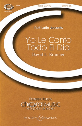 Brunner, David L.: Yo le canto todo el dia fr gemischter Chor (SATB) und Klavier Chorpartitur