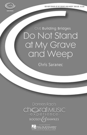 Saranec, Chris: Do Not Stand at My Grave and Weep fr gemischter Chor (SAB) und Klavier oder Orgel