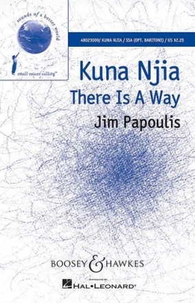 Papoulis, Jim: Kuna Njia fr Chor (SSA), kleiner Chor und Klavier Bariton und Djembe ad libitum