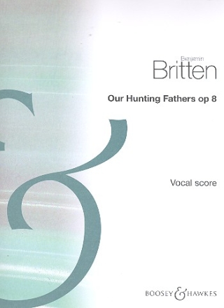 Our Hunting Fathers op. 8 fr Sopran und Orchester Klavierauszug