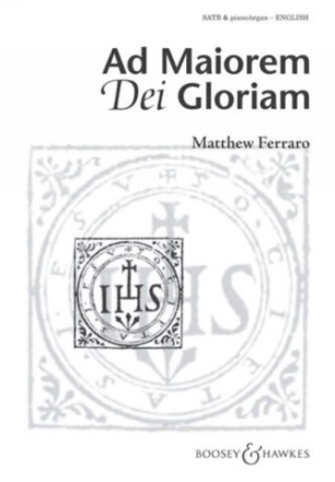 Ad Maiorem Dei Gloriam for mixed chorus (SATB) and piano vocal score (lat/en)