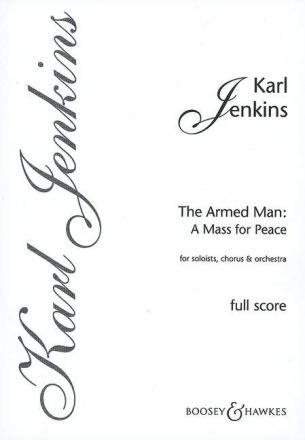 The Armed Man: A Mass for Peace for soloists, chorus and orchestra full score