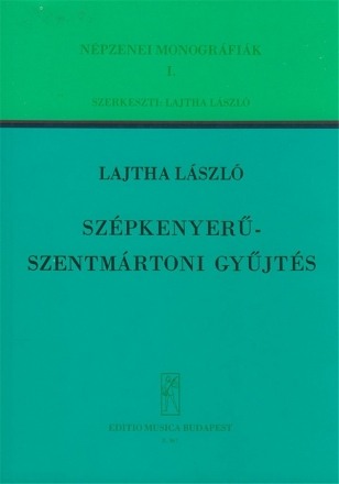 Lajtha Lszl Collection of Songs from Szpkenyer-Szentmrton Folksong Monography Collections of Songs