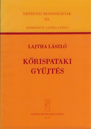 Lajtha Lszl Collection of Songs from Krispatak Folksong Monography Collections of Songs